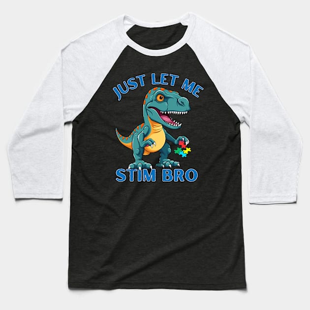 LITTLE T-REX! JUST LET ME STIM BRO! Baseball T-Shirt by Lolane